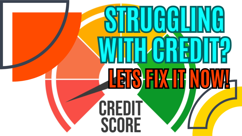 Struggling With Credit Lets Improve your Credit Score Now!